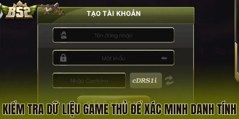 Kiểm tra dữ liệu game thủ để xác minh danh tính