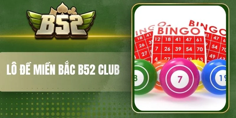 Đánh giá về lô đề miền Bắc B52 Club