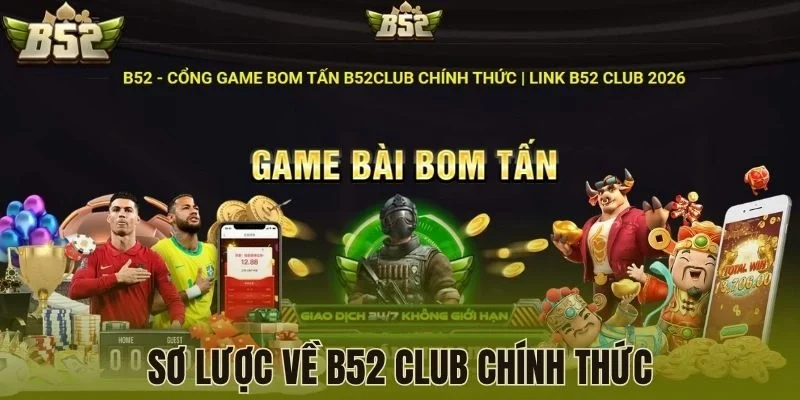 Sơ lược về B52 Club chính thức