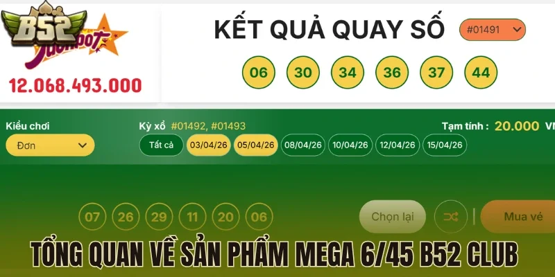 Tổng quan về sản phẩm Mega 6/45 B52 Club