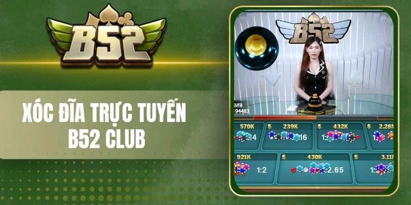 Luật chơi xóc đĩa trực tuyến B52 Club