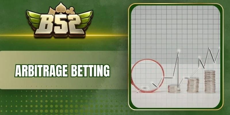 Cách áp dụng Arbitrage Betting vào trò chơi