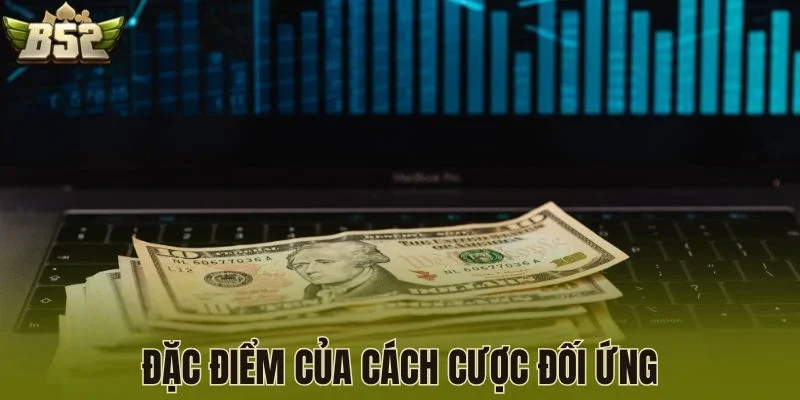 Đặc điểm của cách cược đối ứng