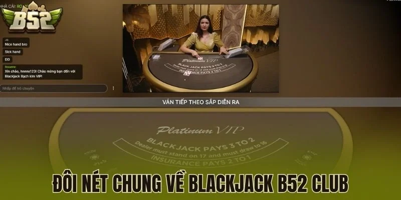 Đôi nét chung về Blackjack B52 Club