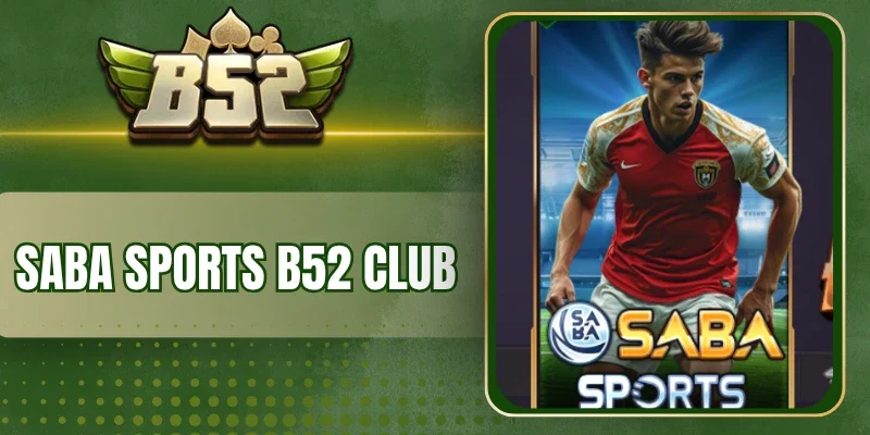 Các bộ môn tại SABA Sports B52 Club